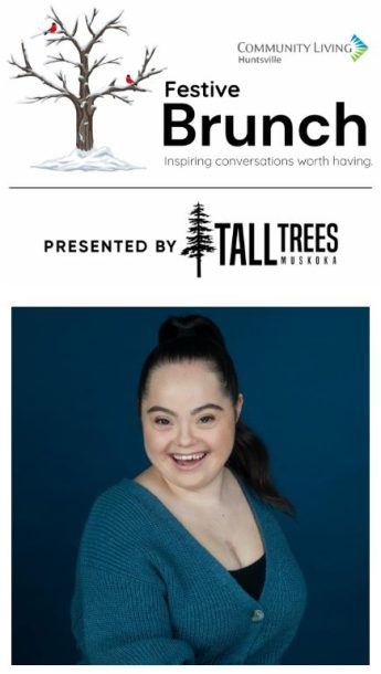 A logo for Community Living Huntsville's 2024 Festive Brunch presented by Tall Trees Muskoka, and a photo of a smiling woman in a teal sweater.